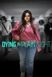 ดูหนังฝรั่งออนไลน์ Dying in Plain Sight (2024)